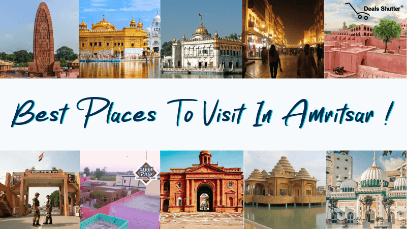 10 Must See Attractions in Amritsar { Places to Visit }