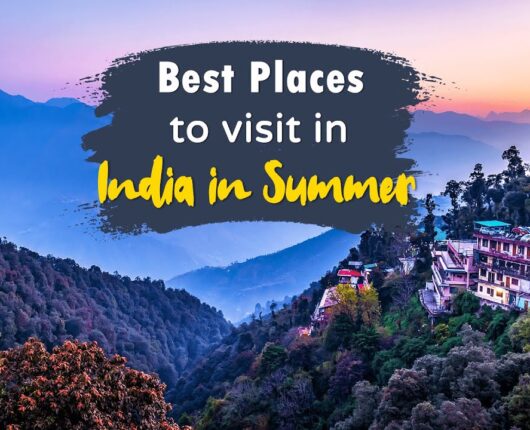 Top 10 Summer Tourist Places in India Every Traveler Must Visit