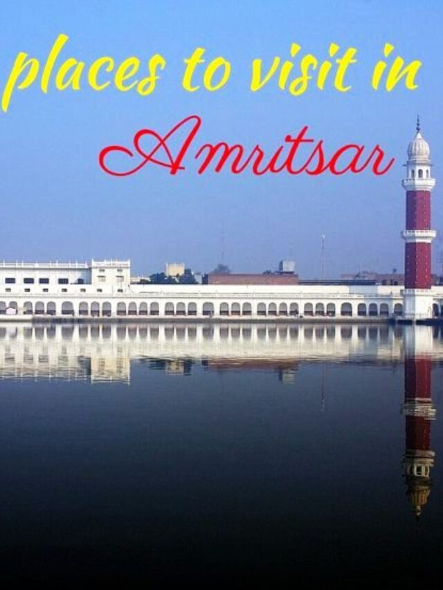 10 Must See Attractions in Amritsar { Places to Visit }
