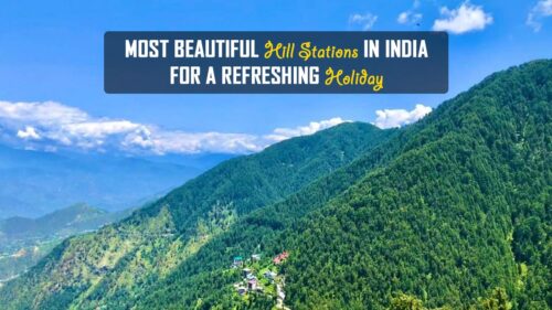 Less Crowded Hill Stations in India