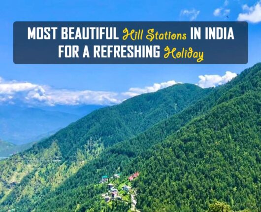 Less Crowded Hill Stations in India