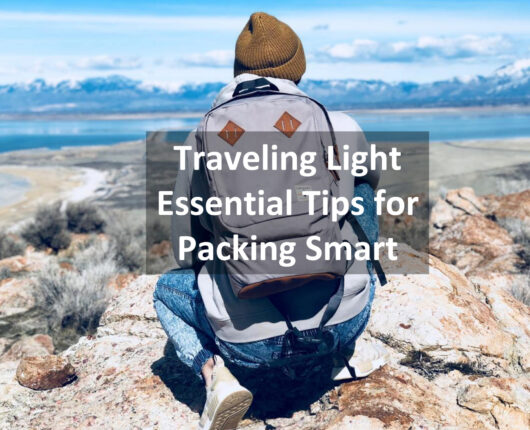 Traveling Light: Essential Tips for Packing Smart