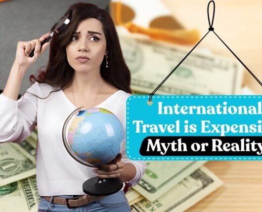 International Travel is Expensive: Myth or Reality?