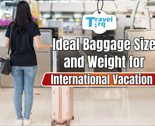 Ideal Baggage Size and Weight for International Vacation