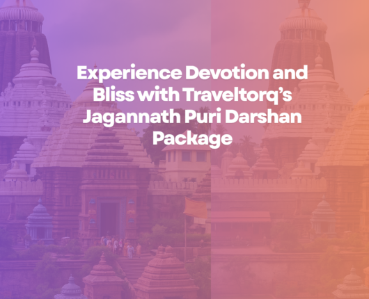 Experience Devotion and Bliss with Traveltorq’s Jagannath Puri Darshan Package