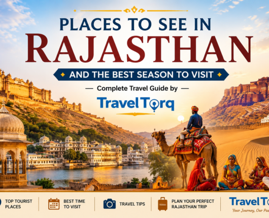 Places to See in Rajasthan and the Best Season to Visit – Complete Travel Guide by