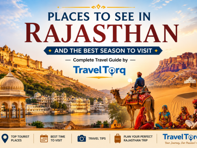 Places to See in Rajasthan and the Best Season to Visit – Complete Travel Guide by