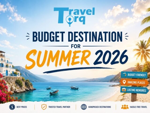 Budget Destinations for Summers 2026 | Affordable Holidays with