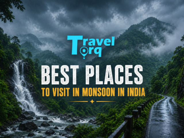 Best Places to Visit in Monsoon in India: by