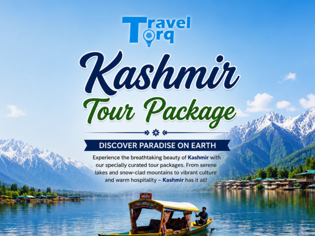 Kashmir Tour Package: Discover Paradise on Earth with Travel Torq