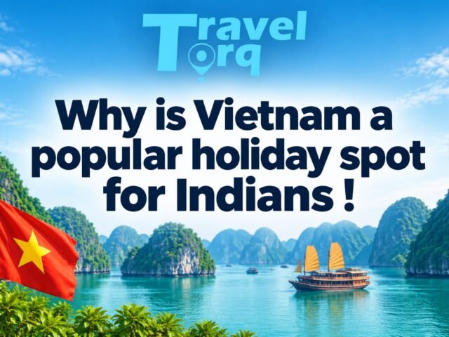 Why is Vietnam a Popular Holiday Spot for Indians?